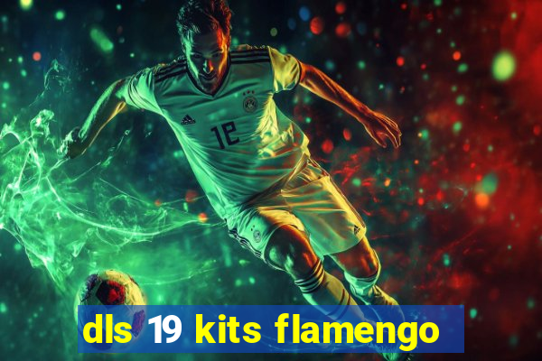 dls 19 kits flamengo